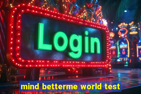 mind betterme world test